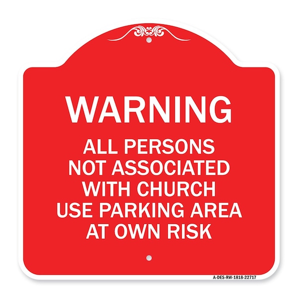 Signmission Warning All Persons Not Associated with Church Use Parking Area at Own Risk, A-DES-RW-1818-22717 A-DES-RW-1818-22717 - main